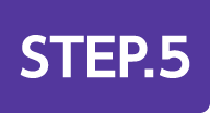 STEP.5